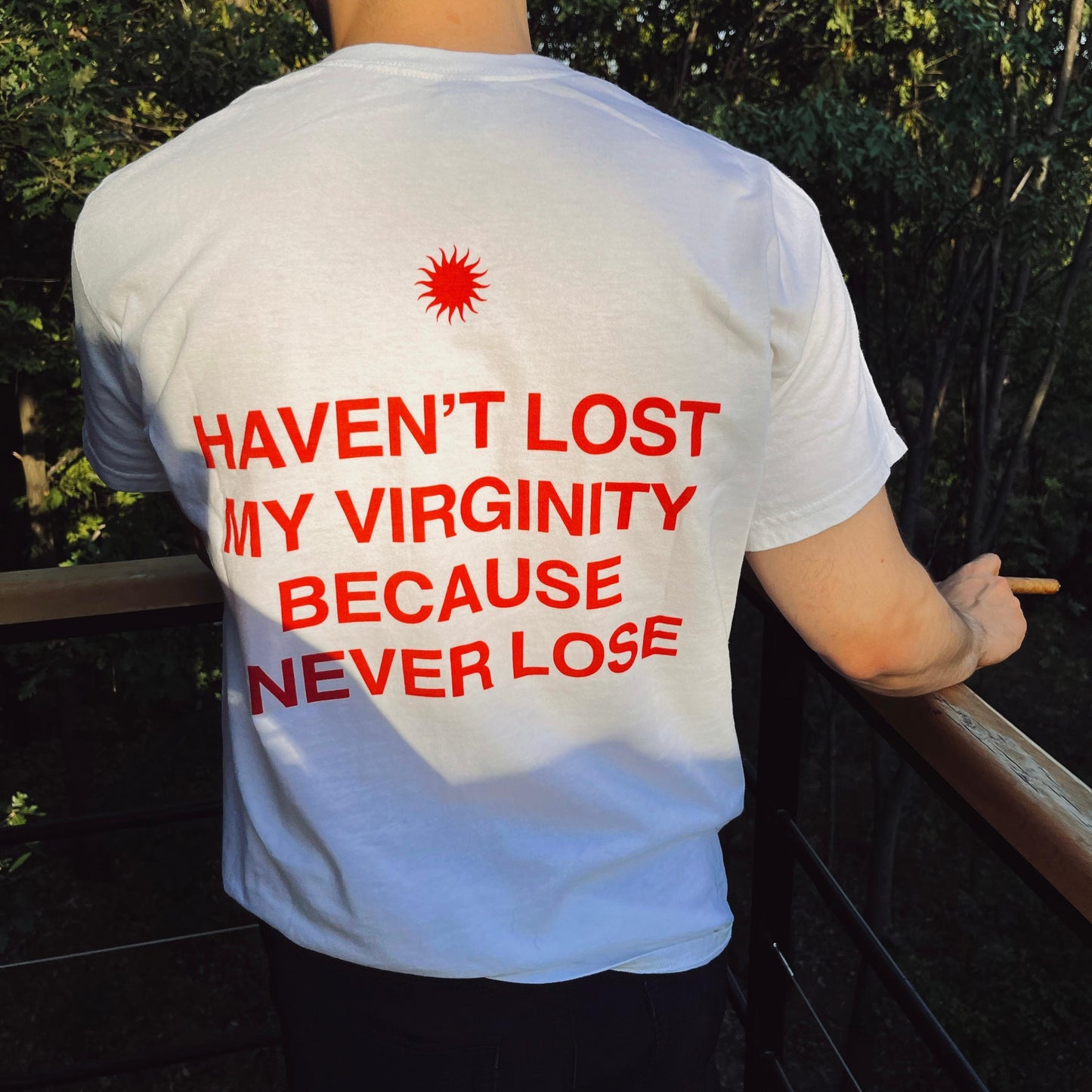 Haven't Lost My Virginity Because I Never Lose T-shirt