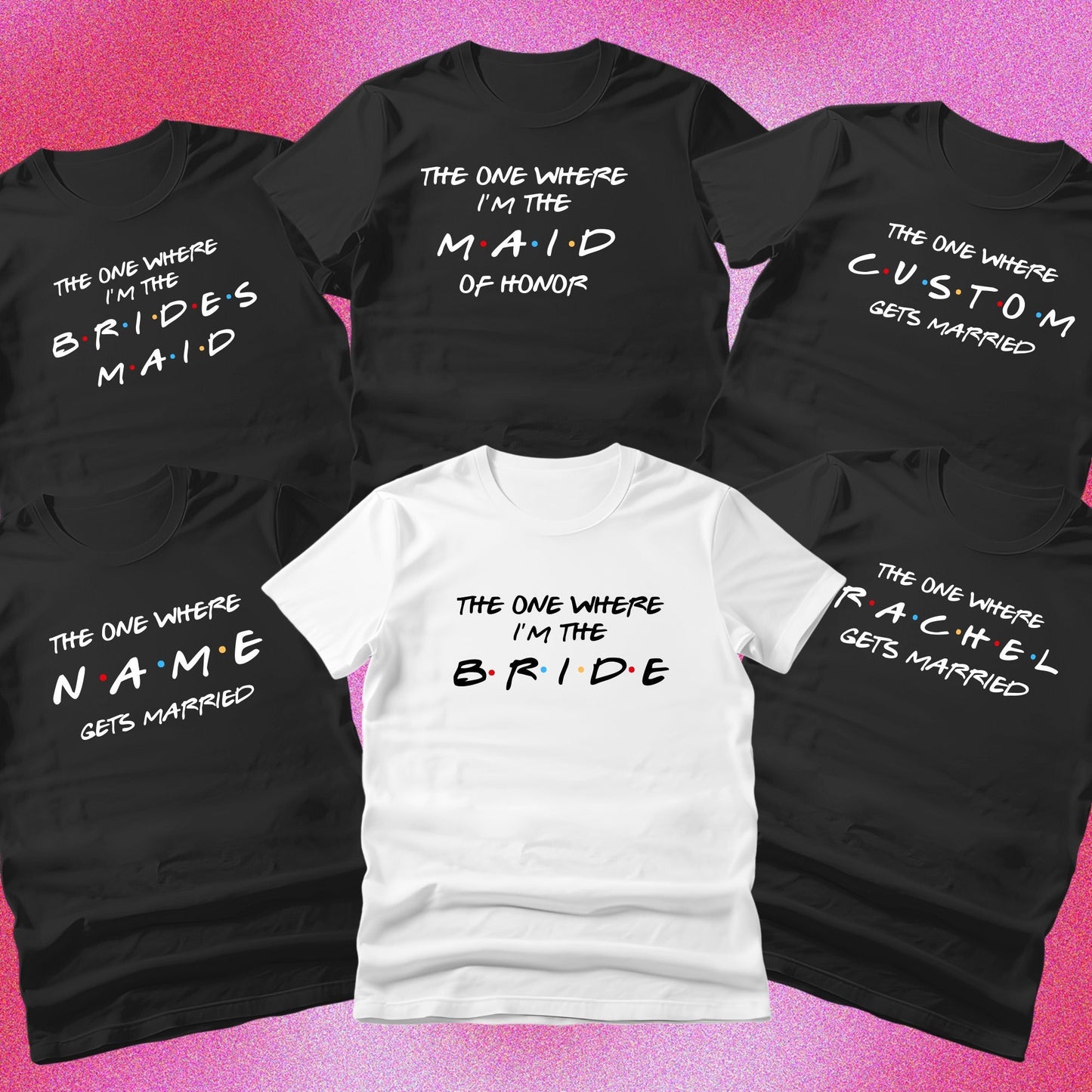 The One Where |Customisable T-Shirts | Bride & Bridesmaid | Bachelorette | Hen Do t-shirts | Hen Do Party Shirts | Inspired by Friends
