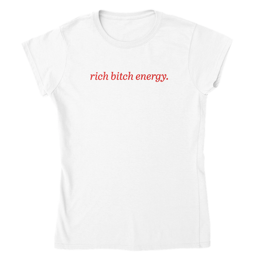 Rich Bitch Energy T-shirt for Women -Funny Money Shirt